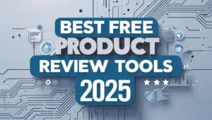 Best Free Product Review Tools 2025