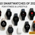 Top 10 Smartwatches of 2025 for Fitness & Lifestyle